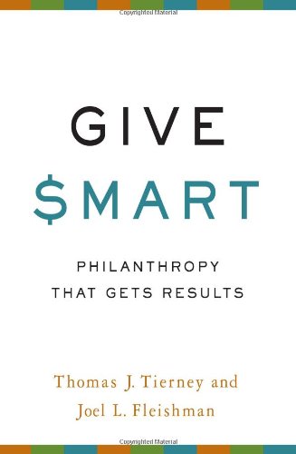Beispielbild fr Give Smart: Philanthropy that Gets Results zum Verkauf von SecondSale