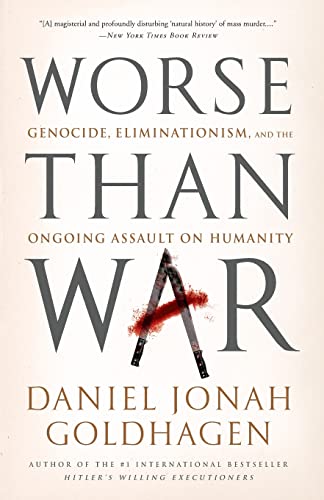 Imagen de archivo de Worse Than War: Genocide, Eliminationism, and the Ongoing Assault on Humanity a la venta por Books From California