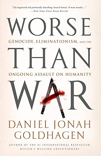 Stock image for Worse Than War : Genocide, Eliminationism, and the Ongoing Assault on Humanity for sale by Better World Books