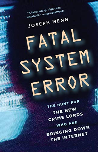 Stock image for Fatal System Error: The Hunt for the New Crime Lords Who Are Bringing Down the Internet for sale by Wonder Book