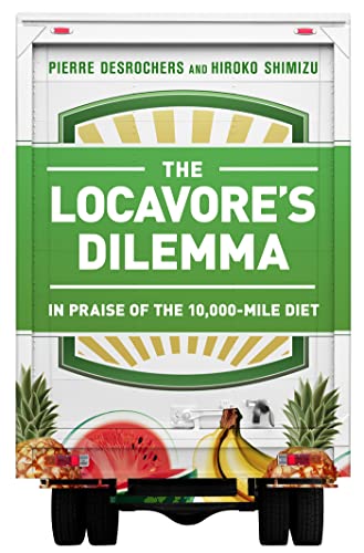 Imagen de archivo de The Locavore's Dilemma: In Praise of the 10,000-mile Diet a la venta por SecondSale