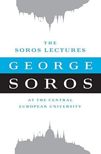Stock image for The Soros Lectures: At the Central European University for sale by ThriftBooks-Dallas