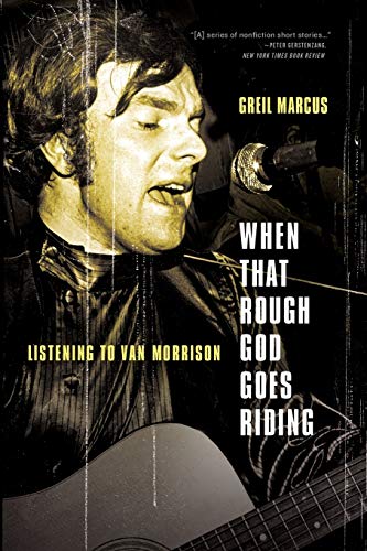 Stock image for When That Rough God Goes Riding: Listening to Van Morrison for sale by ZBK Books