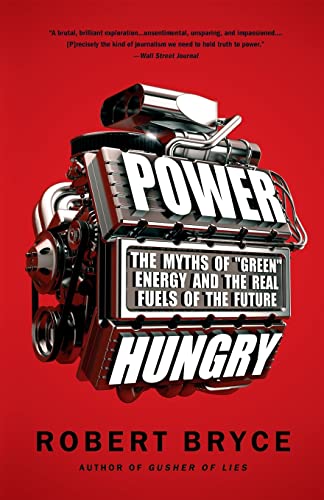 Beispielbild fr Power Hungry: The Myths of "Green" Energy and the Real Fuels of the Future zum Verkauf von Once Upon A Time Books