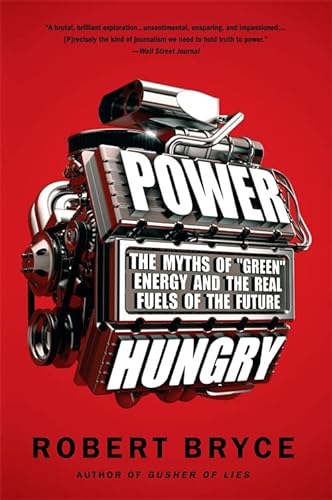 Stock image for Power Hungry: The Myths of "Green" Energy and the Real Fuels of the Future for sale by Once Upon A Time Books