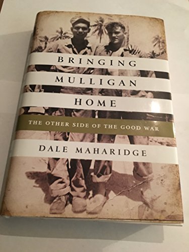 Beispielbild fr Bringing Mulligan Home : The Other Side of the Good War zum Verkauf von Better World Books