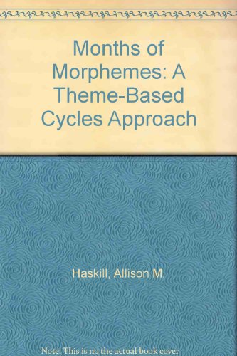 Stock image for Months of Morphemes: A Theme-Based Cycles Approach for sale by dsmbooks