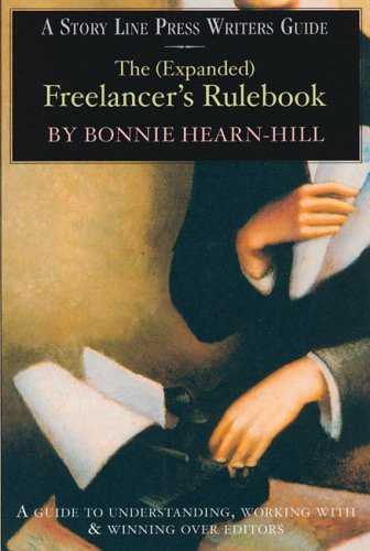 9781586540128: The Freelancer's Rulebook: A Guide to Understanding, Working With and Winning Over Editors (Story Line Press Writer's Guides)