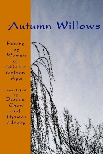 Beispielbild fr Autumn Willows: Poetry by Women of China's Golden Age zum Verkauf von HPB-Movies