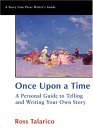 Beispielbild fr Once upon a Time : A Personal Guide to Telling and Writing Your Own Story zum Verkauf von Better World Books