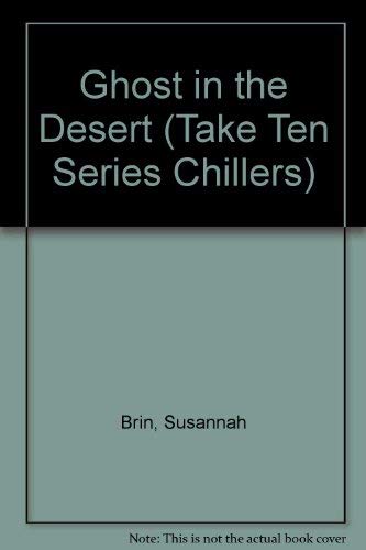 Beispielbild fr Ghost in the Desert (Take Ten Series Chillers) zum Verkauf von ThriftBooks-Dallas