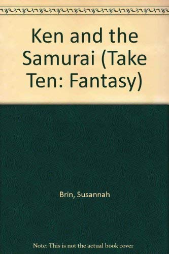 Beispielbild fr Ken and the Samurai (Take Ten: Fantasy) zum Verkauf von -OnTimeBooks-