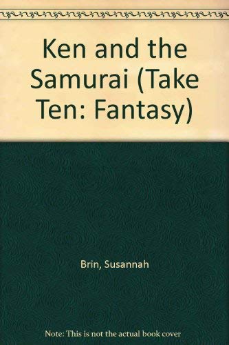 Stock image for Ken and the Samurai (Take Ten: Fantasy) for sale by -OnTimeBooks-