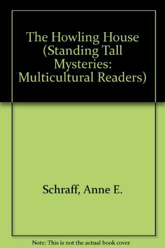 The Howling House (Standing Tall Mysteries: Multicultural Readers) (9781586590833) by Schraff, Anne E.