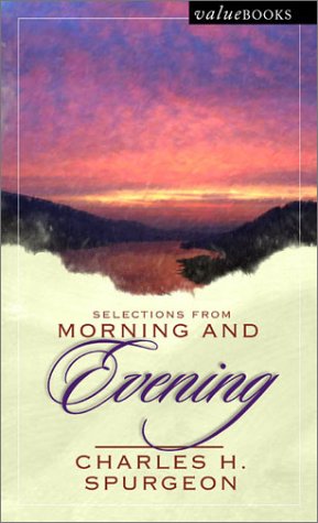 Beispielbild fr Selections from Morning and Evening (Valuebooks) zum Verkauf von Reuseabook