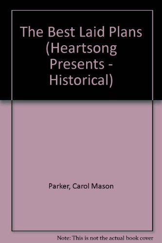 The Best Laid Plans (Maine Series #3) (Heartsong Presents #403) (9781586600679) by Carol Mason Parker