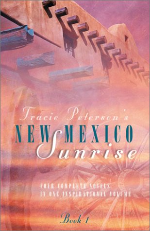 9781586601232: New Mexico Sunrise: A Place to Belong/Perfect Love/Tender Journeys/The Willing Heart (Inspirational Romance Collection)