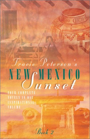 9781586601393: New Mexico Sunset: Generations Are Sustained by Faith and Love in Four Complete Novels