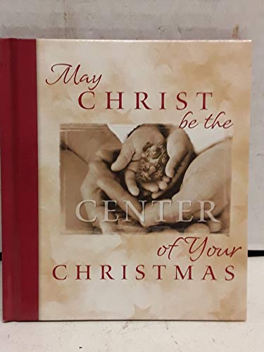 Stock image for May Christ Be the Center of Your Christmas for sale by Once Upon A Time Books