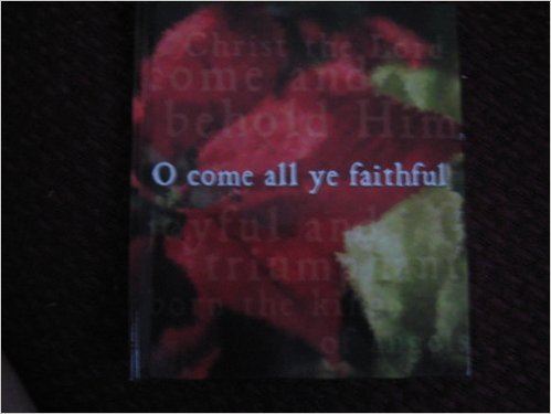 Beispielbild fr O Come All Ye Faithful Cover 1 zum Verkauf von Wonder Book