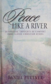 9781586602666: Peace Like a River: Devotional Thoughts of Comfort from Classic Christian Hymns