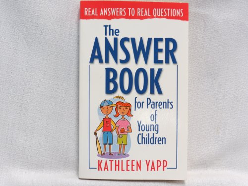 The Answer Book for Parents of Young Children (9781586602932) by Yapp, Kathleen