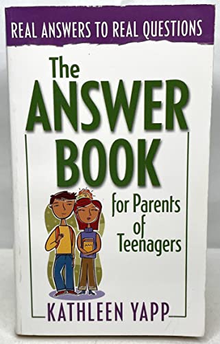 Imagen de archivo de The Answer Book for Parents of Teenagers a la venta por Wonder Book