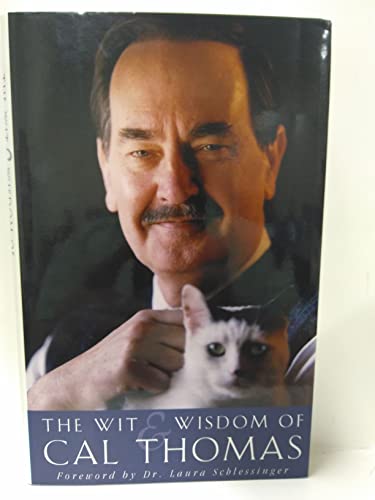 Imagen de archivo de The Wit and Wisdom of Cal Thomas a la venta por Your Online Bookstore