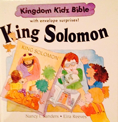King Solomon: With Envelope Surprises (Kingdom Kidz Bible With Envelope Suprises) (9781586603090) by Sanders, Nancy I.