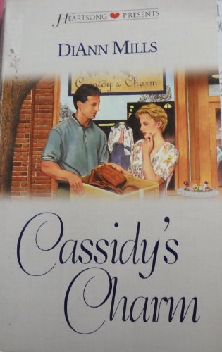 Cassidy's Charm: The Texas Charm Series #3 (Heartsong Presents #441) (9781586603328) by DiAnn Mills