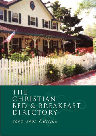 9781586603908: The Christian Bed & Breakfast Directory: 2002-2003 Edition