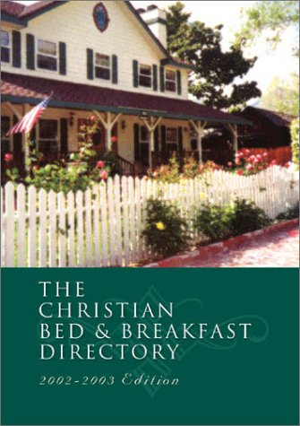 Stock image for The Christian Bed and Breakfast Directory 2002-2003 (Christian Bed & Breakfast Directory) for sale by Wonder Book