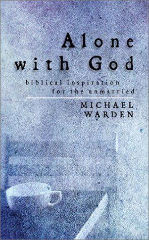 Beispielbild fr Alone with God: Biblical Inspiration for the Unmarried zum Verkauf von Front Cover Books