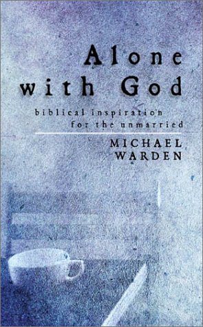 Stock image for Alone with God: Biblical Inspiration for the Unmarried for sale by Front Cover Books