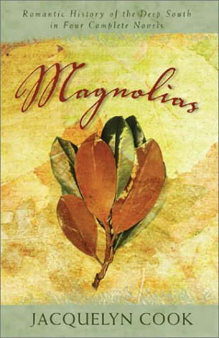 Stock image for Magnolias : A Romantic Family Saga from the Deep South in Four Complete Novels for sale by Better World Books