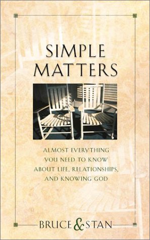 Beispielbild fr Simple Matters: Almost Everything You Need to Know about Life, Relationships and Knowing God zum Verkauf von SecondSale