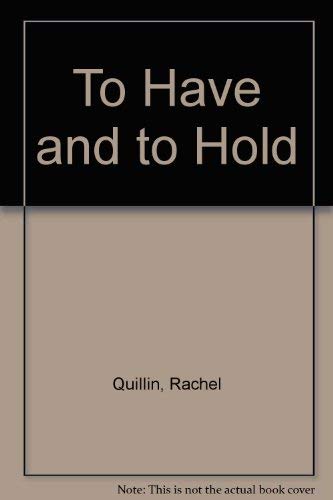 To Have and to Hold (9781586604592) by Quillin, Rachel