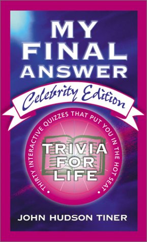 My Final Answer, Celebrity Edition: Thirty Interactive Quizzes That Put You in the Hot Seat (9781586604998) by Barbour Bargain Books; John Hudson Tiner