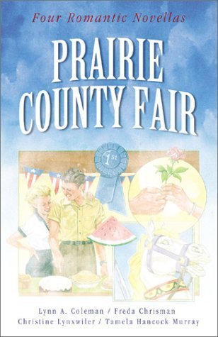 Stock image for Prairie County Fair: A Change of Heart/After the Harvest/A Test of Faith/Goodie, Goodie (Inspirational Romance Collection) for sale by SecondSale