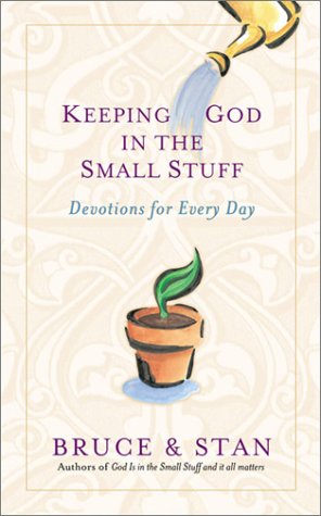 Beispielbild fr Keeping God in the Small Stuff : Devotions for Every Day zum Verkauf von Better World Books