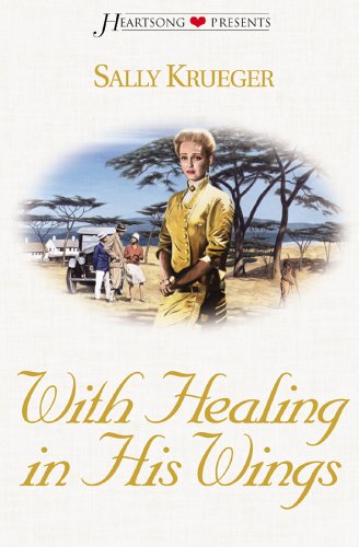 Stock image for With Healing in His Wings (Heartsong Presents #495) for sale by Ergodebooks