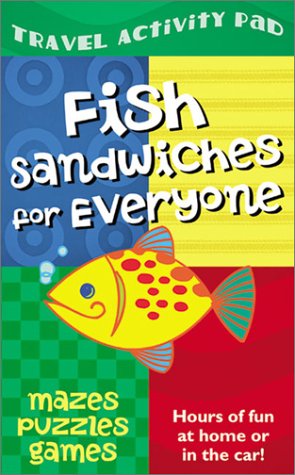 Beispielbild fr Fish Sandwiches for Everyone Travel Activity Pad: Hours of Fun at Home or in the Car! zum Verkauf von Ergodebooks