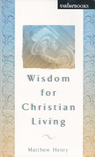 Beispielbild fr Wisdom for Christian Living (Value Book Series) zum Verkauf von Christian Book Store