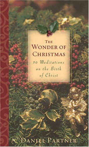 Beispielbild fr The Wonder of Christmas: Fifty Meditations on the Birth of Christ zum Verkauf von Wonder Book