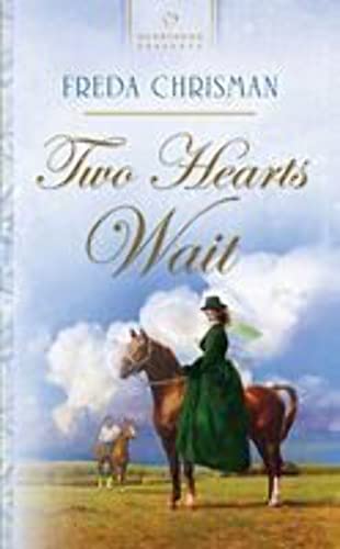 Two Hearts Wait (Heartsong Presents #539) (9781586607692) by Freda Chrisman