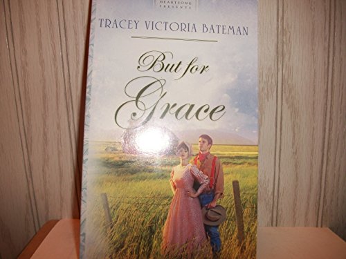 But for Grace (Oregon Brides, Book 1) (Heartsong Presents #555) (9781586607739) by Tracey V. Bateman