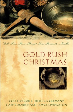 Stock image for Gold Rush Christmas: Love's Far Country/A Token of Promise/Band of Angels/With This Ring (Inspirational Christmas Romance Collection) for sale by Orion Tech