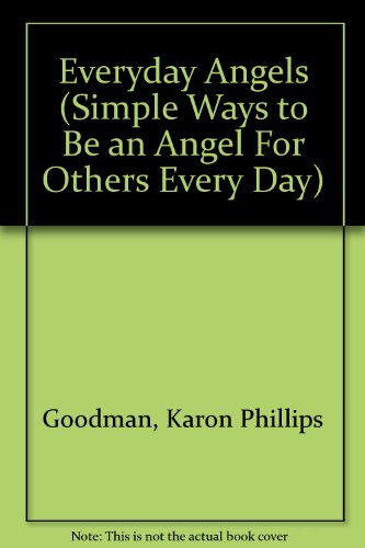 Stock image for Everyday Angels (Simple Ways to Be an Angel For Others Every Day) for sale by Library House Internet Sales