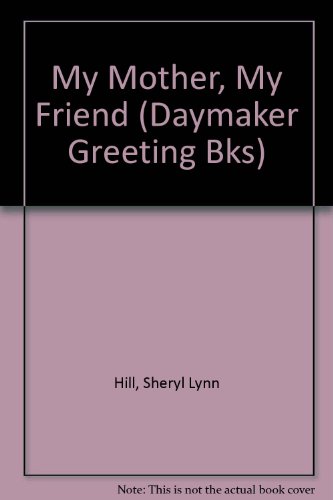 Stock image for My Mother, My Friend (Daymaker Greeting Bks) for sale by SecondSale
