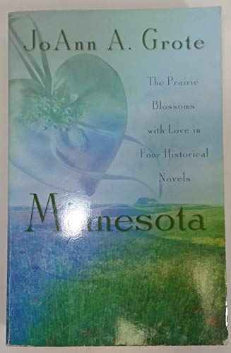 Stock image for Minnesota: The Prairie Blossoms with Love in Four Historical Novels for sale by SecondSale